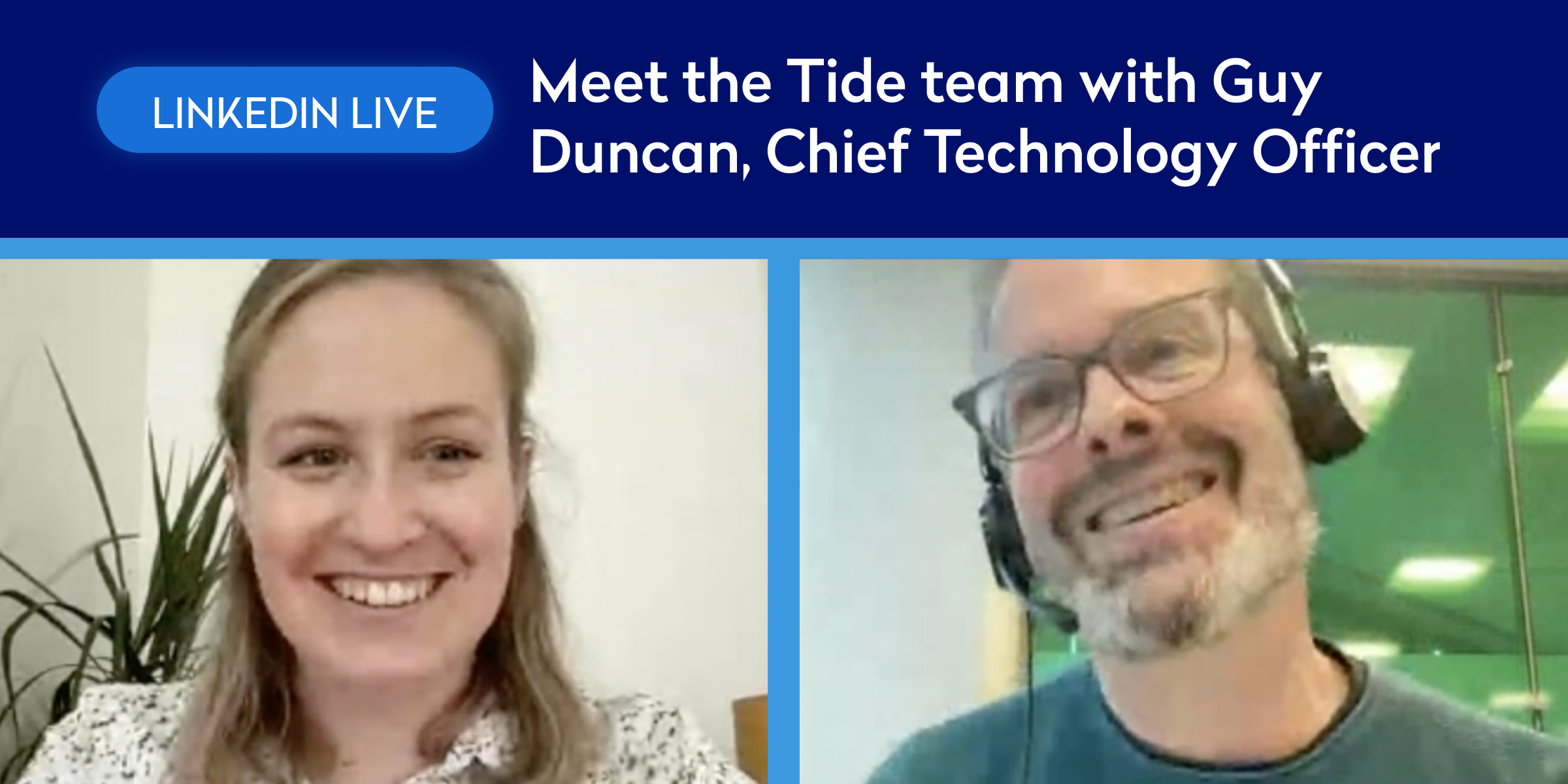 Listen again: Meet the Tide team with Guy Duncan (LinkedIn Live)