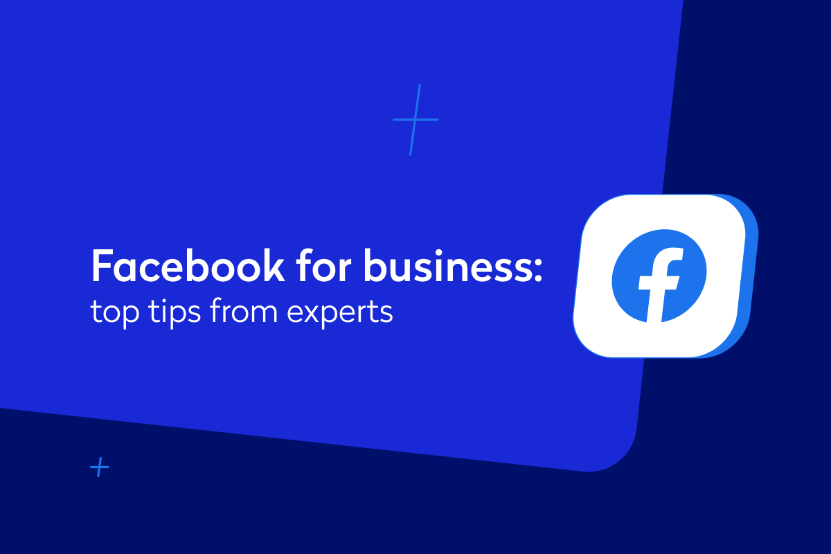 Facebook for business: learn from experts