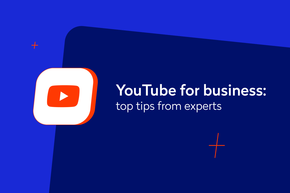 YouTube for business: learn from experts