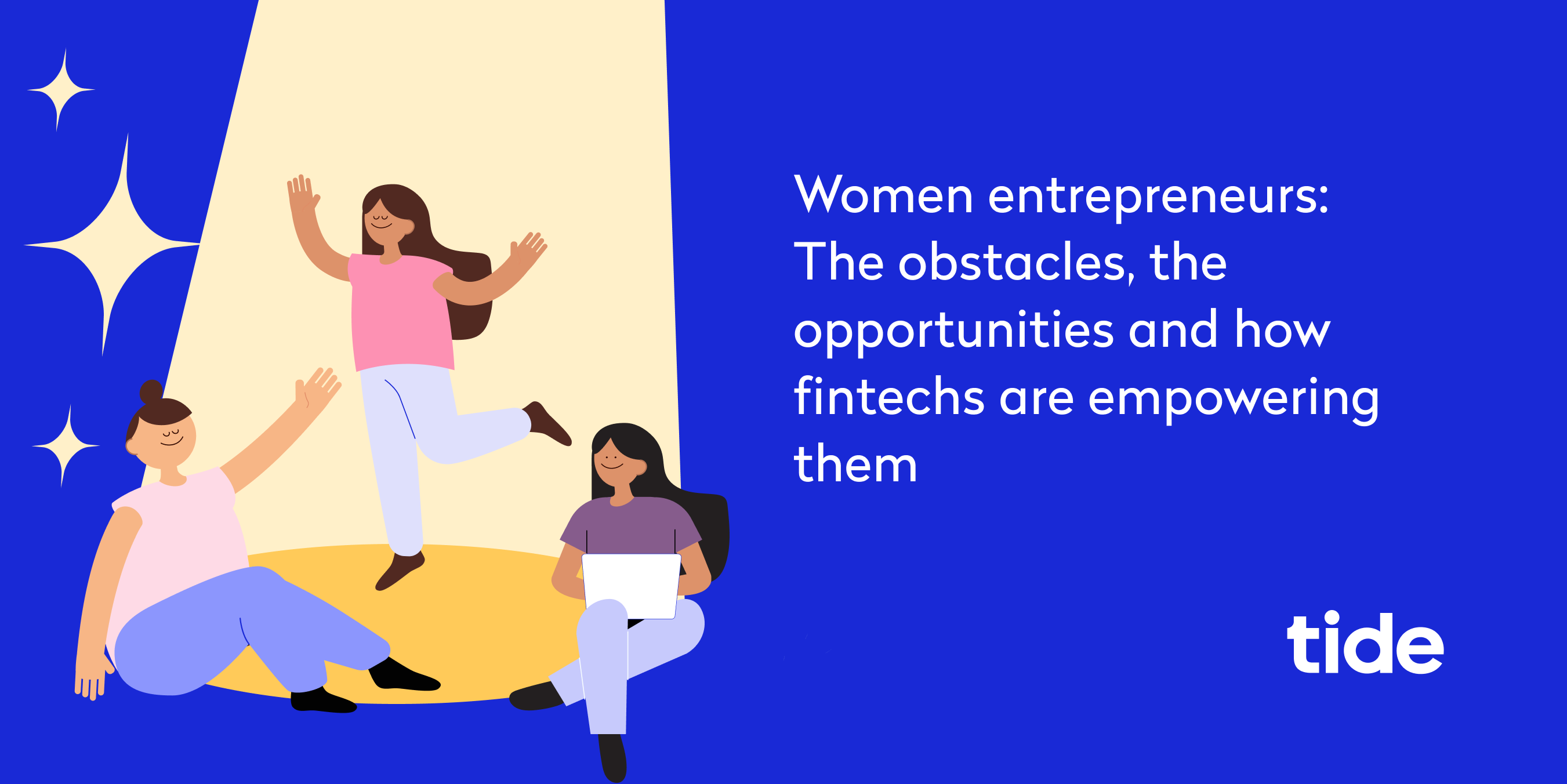 Women entrepreneurs: The obstacles, the opportunities and how fintechs are empowering them