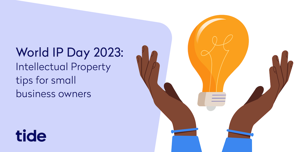 World IP Day 2023: How small businesses can protect their IP – tips from Tide’s legal experts